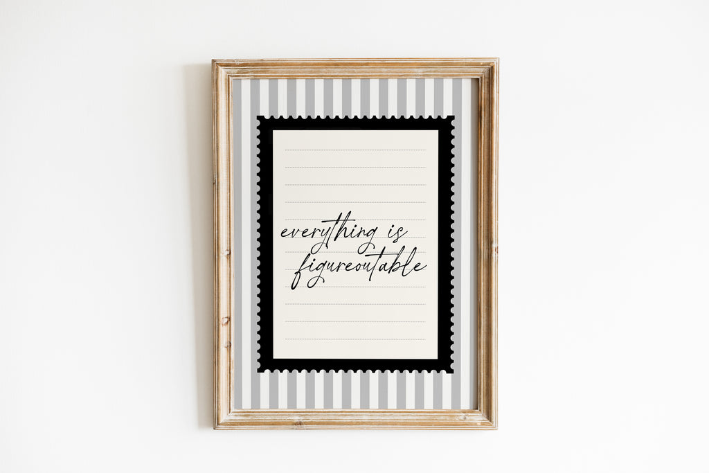 Everything is Figureoutable Black and white Vintage Art Print