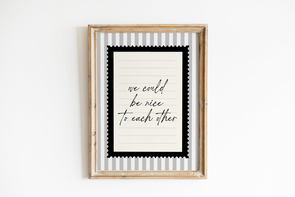 We could be nice to each other striped Black and White Vintage Art Print