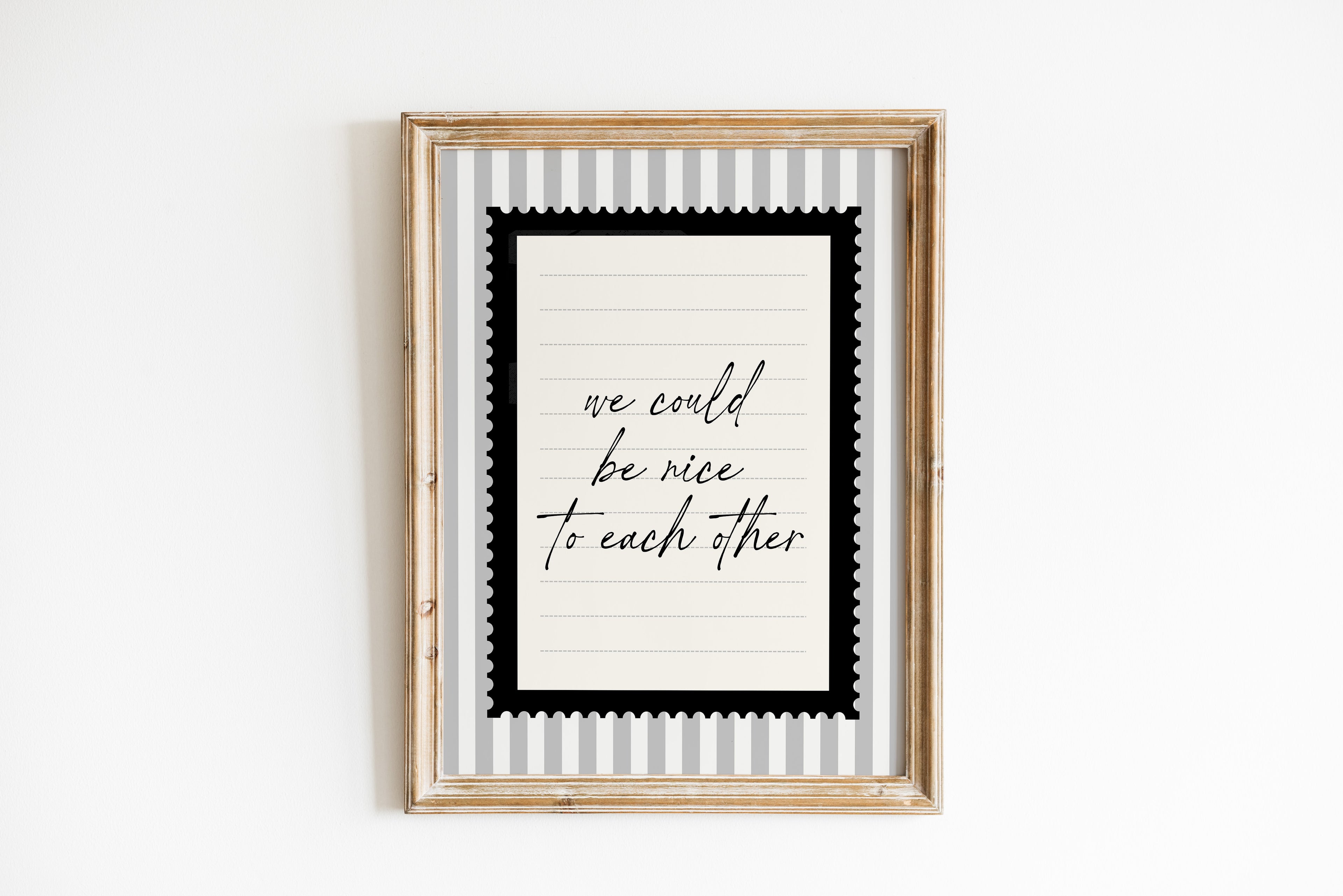 We could be nice to each other striped Black and White Vintage Art Print