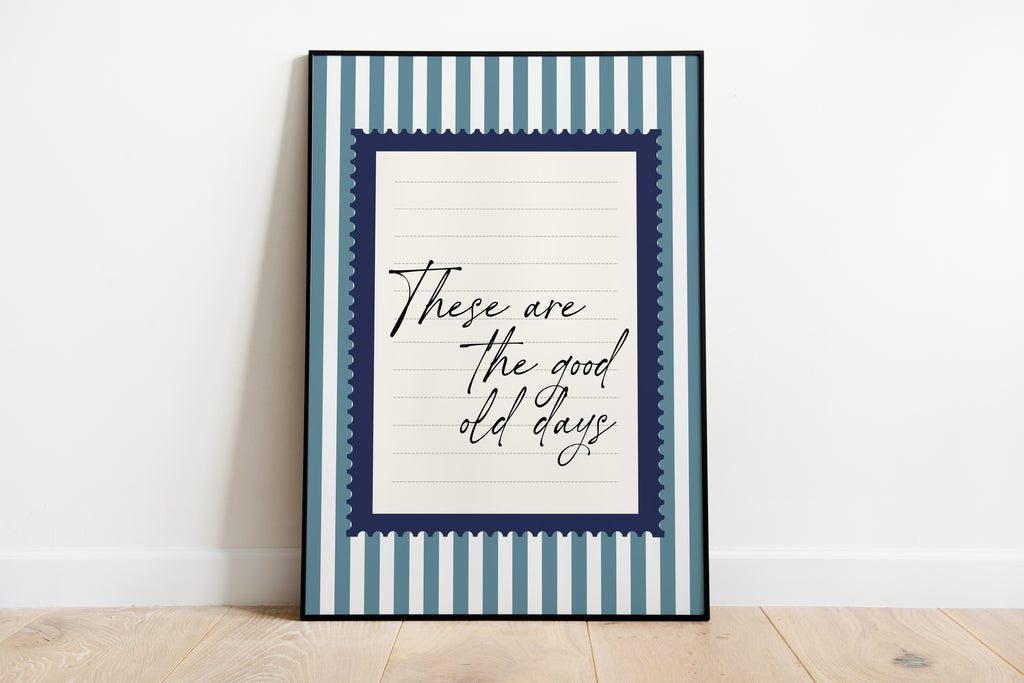 These are the good old days wall art Blue Vintage Art Print