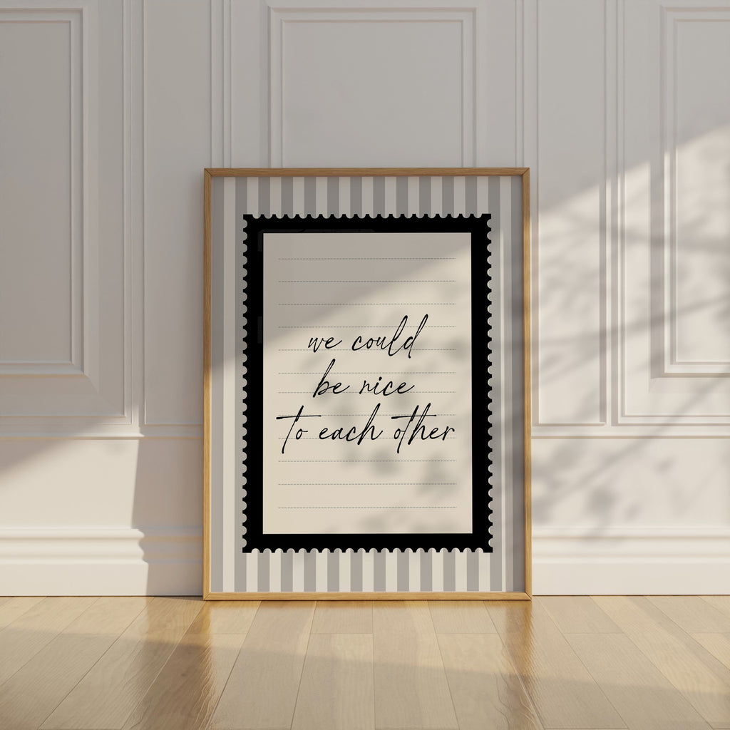 We could be nice to each other striped Black and White Vintage Art Print