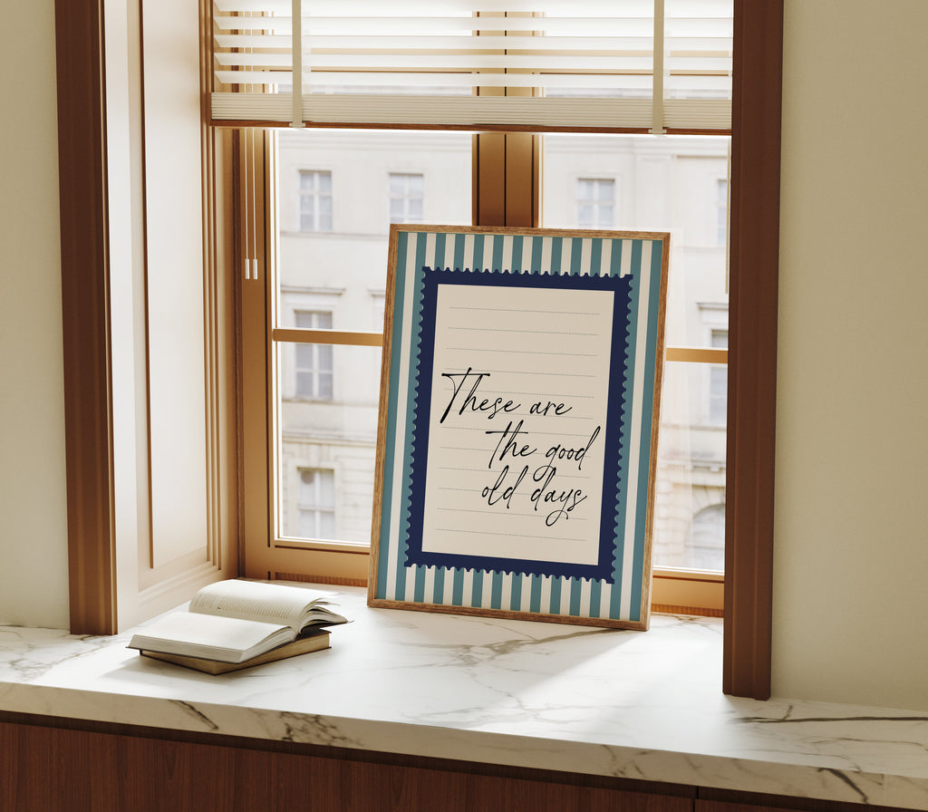 These are the good old days wall art Blue Vintage Art Print